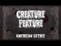 Creature Feature - American Gothic (Official Lyrics Video)