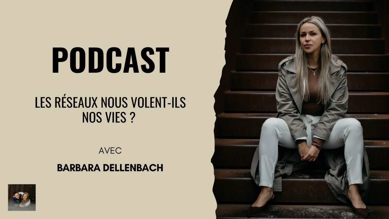 les réseaux nous volent ils nos vies ?  Avec Barbara Dellenbach