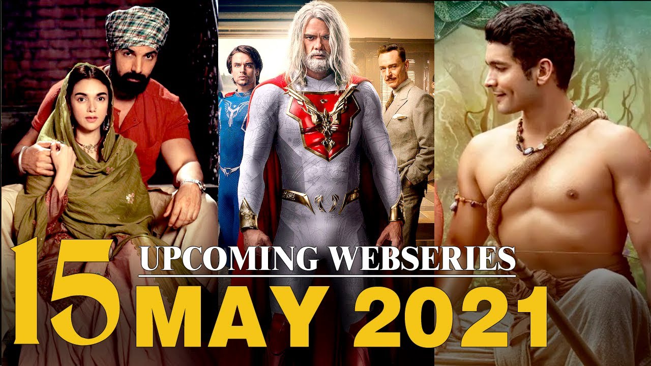 Top 15 Upcoming Web Series And Movies In May 21 Part 2 Netflix Amazon Prime Disney Hotstar Youtube