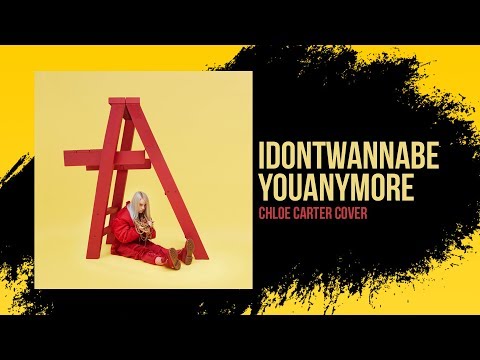 Billie Eilish - idontwannabeyouanymore | Chloe Carter (Cover)