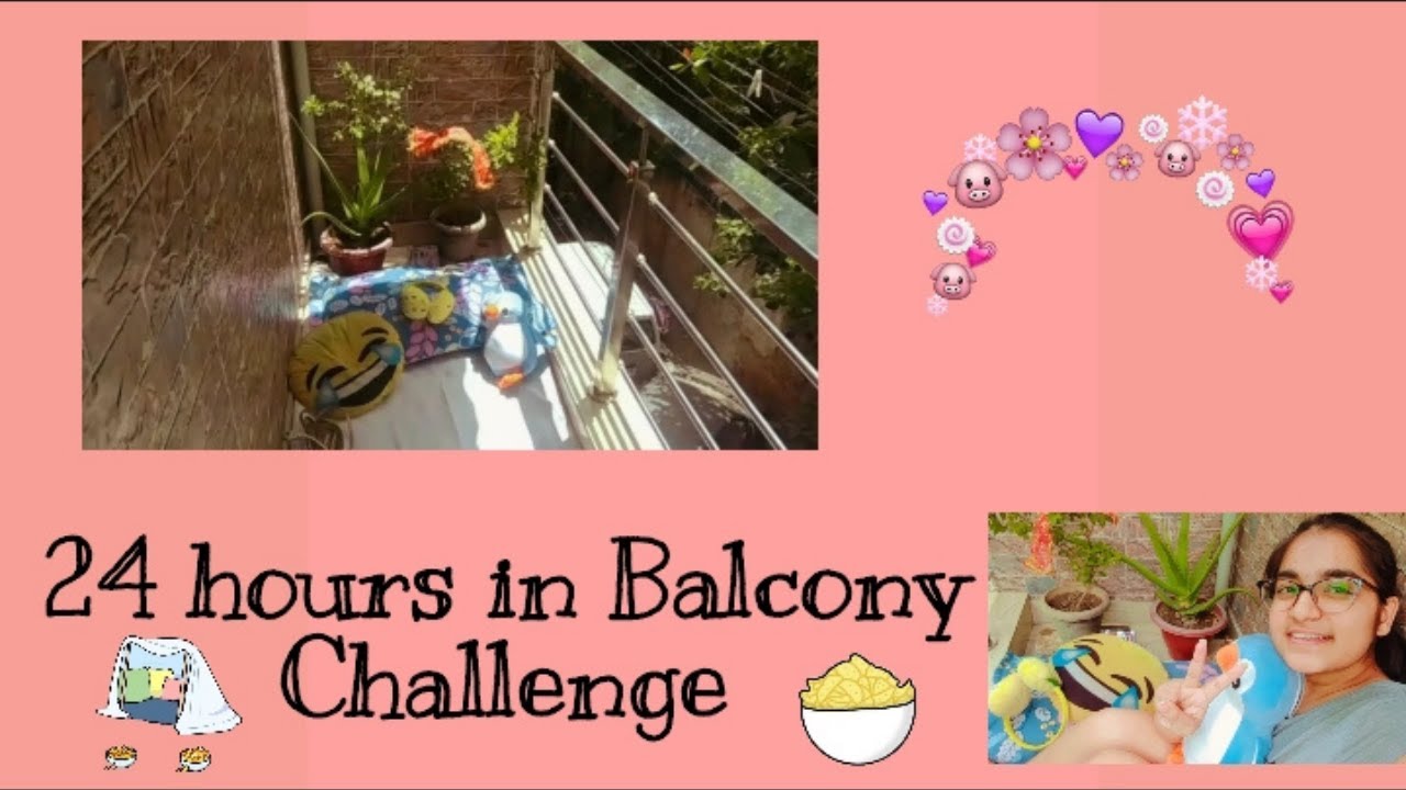 Living in my balcony for 24 hours challenge 😄 #challenge #balcony # ...