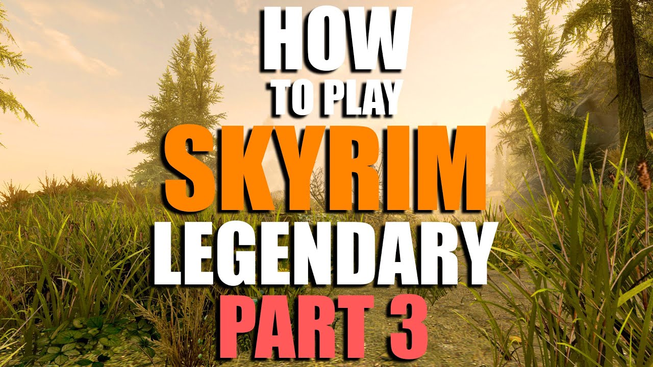 Как играть в Skyrim на легендарном уровне сложности — Часть 3