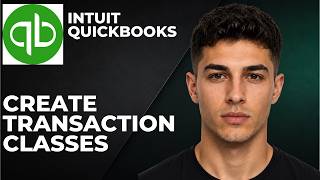 QuickBooks Online: How to Create Transaction Classes (Step By Step Beginner Tutorial 2026)