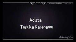 Adista -Terluka Karenamu (Lyrics cover)  - Durasi: 4:01. 