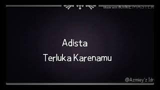 Adista -Terluka Karenamu (Lyrics cover)