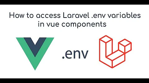 How to access Laravel .env variables in vuejs components