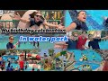  my birt.ay  celebration in water  park  mere sare paise  khatam  kara diye  full masti 