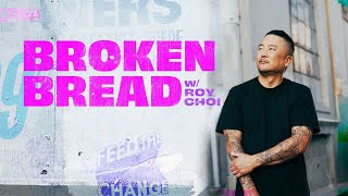 Food Access Revolution in South L.A.: Roy Choi's Inspiring Journey | Broken Bread