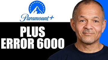 How To Fix Paramount Plus Error 6000 | 2025 Guide