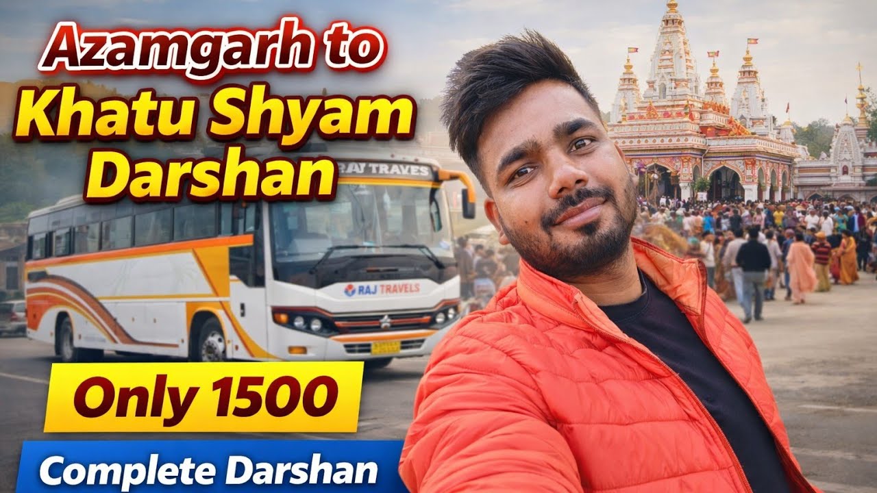 1500 में Azamgarh से Khatu Shyam Ji Darshan 🚍 | Full Travel Vlog & Budget Trip Guide 2025