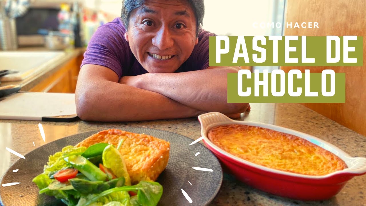 PASTEL DE CHOCLO DE LA COCINA DE VICTORIANO/ VEGETARIANO