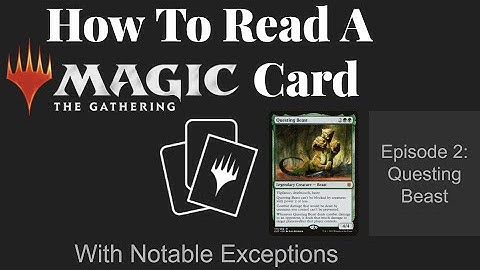 How To Read A Magic: The Gathering Card - Episode 2: Questing Beast