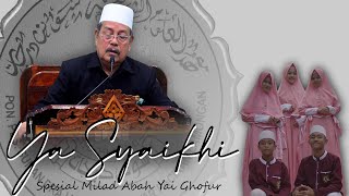 Ya Syaikhi - Spesial Milad KH. Abdul Ghofur Yang Ke 71