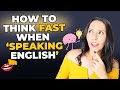 How to think fast when speaking english 3 tips