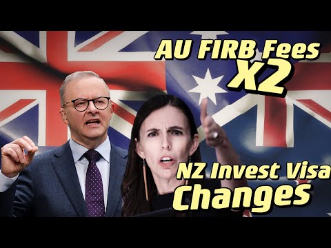 NZ changes Investor Visa & AU to DOUBLE FIRB Application Fee! How would this affect future migrants?