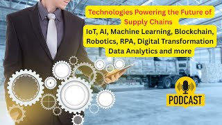 Technologies Powering Supply Chains | IoT, AI, Machine Learning, Blockchain, Robotics, RPA, Data