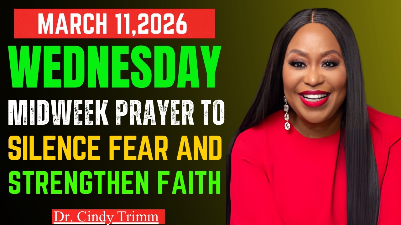 Dr. Cindy Trimm | Midweek Prayer to Silence Fear & Strengthen Faith | Powerful Wednesday Prayer