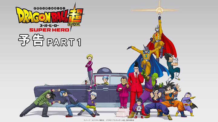 映画『ドラゴンボール超　スーパーヒーロー』予告PART１