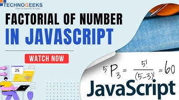 Factorial of Number in Javascript | In Hindi | Technogeeks