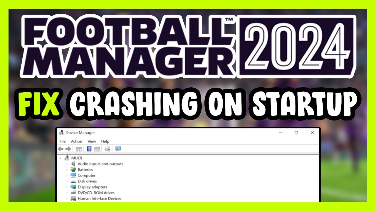 How to FIX Football Manager 2024 Crashing on Startup! - YouTube