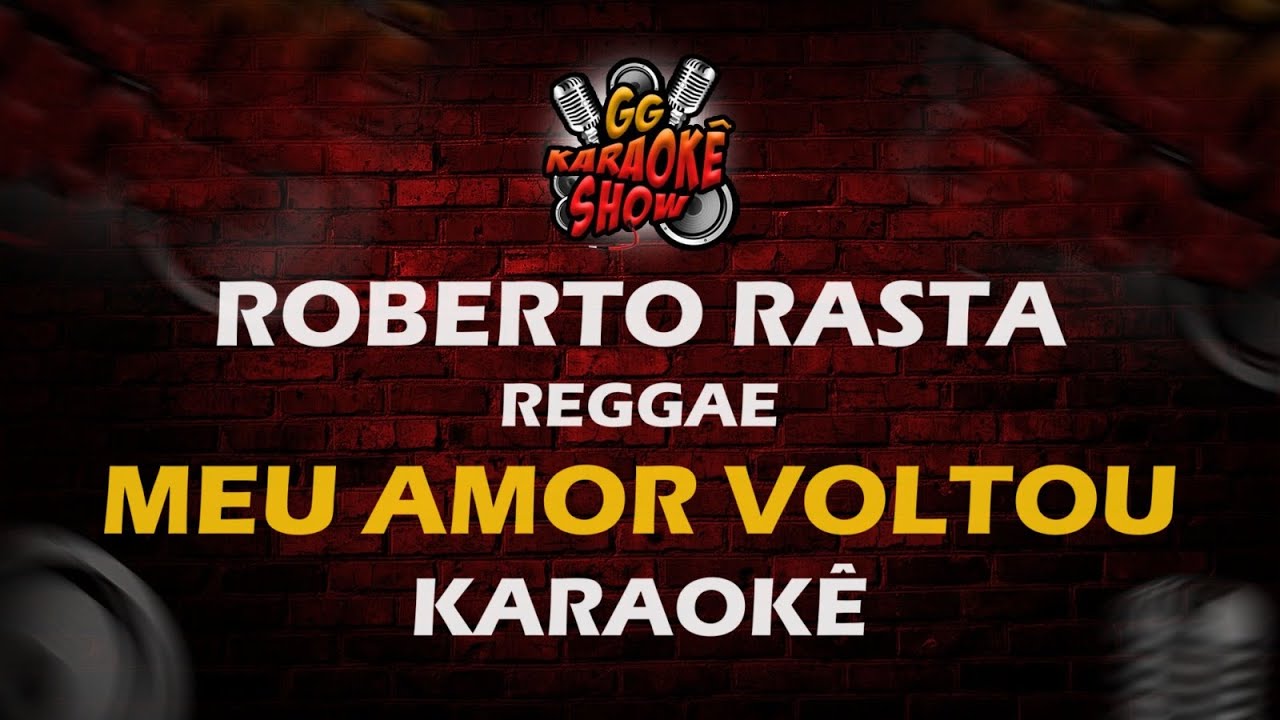 Meu Amor Voltour - Karaokê/ Roberto Rasta Reggae