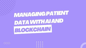 AI & Blockchain: The Future of Managing Patient Data | Secure & Smart Healthcare