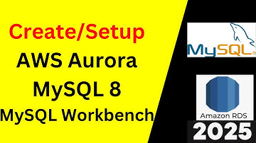 Create/Setup AWS RDS Aurora MySQL and Connect from MySQL Workbench in 10 minutes|2025 Updated
