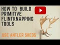 How To Build Primitive Flintknapping Tools