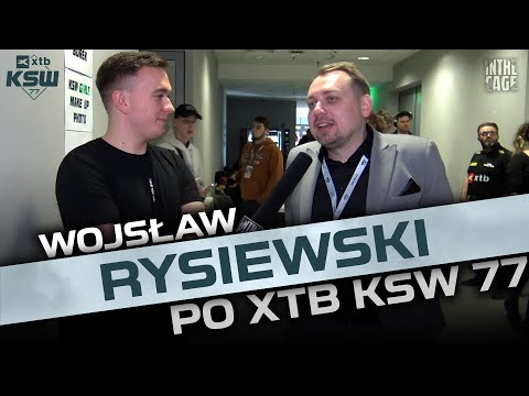 Wojsław RYSIEWSKI podsumowuje XTB KSW 77: "Ta gala nie miała słabych momentów"