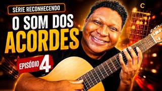Série: Reconhecendo o Som dos Acordes | Episódio 4