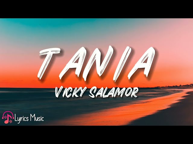 Tania - Vicky Salamor (lirik lagu) class=