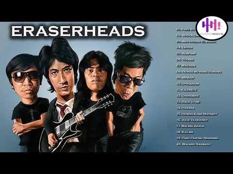 Eraserheads Greatest Hits Playlist 2020 || Best Of Eraserheads OPM Love songs 2020