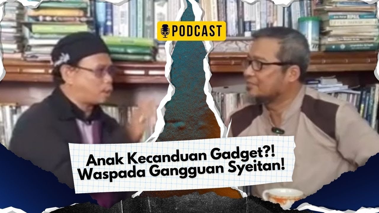 Misteri Anak Kecanduan Gadget? Waspada Gangguan Syeitan, Quranic Resonansi, Ust Abi Faqih El Wastafy