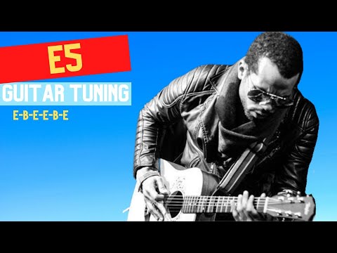 E5 Guitar Tuning – E-B-E-E-B-E