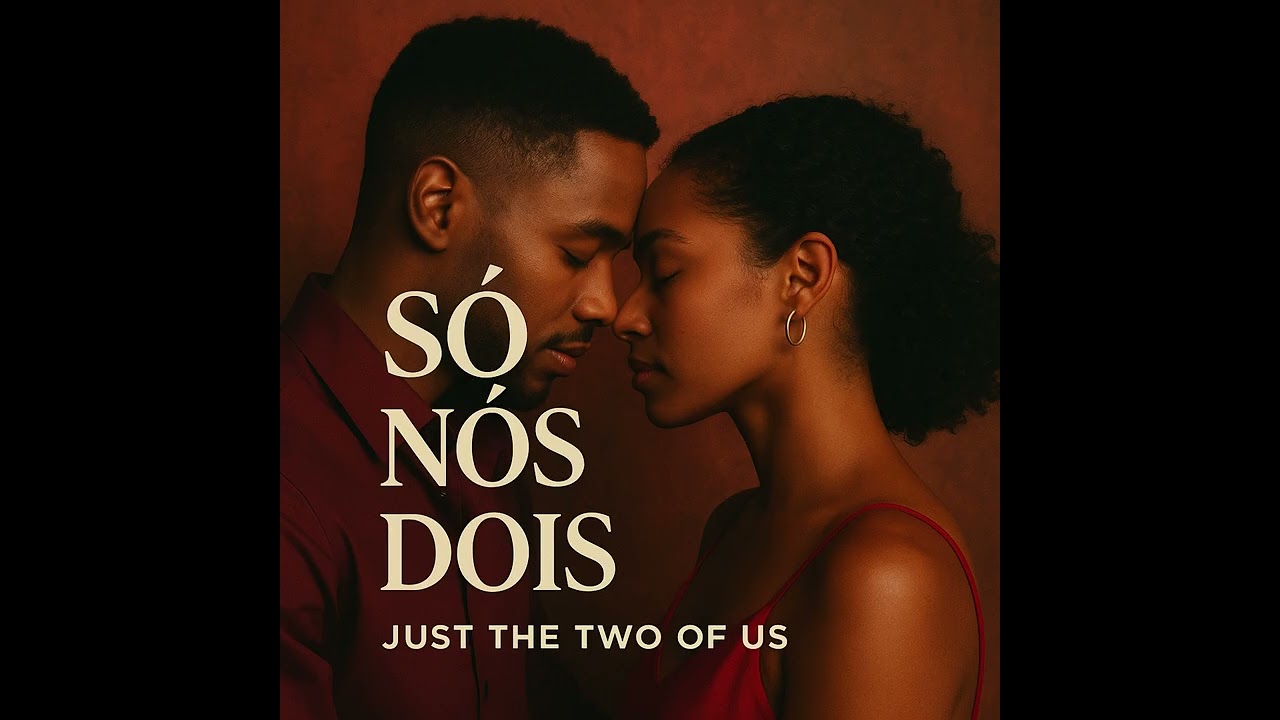 Só Nós Dois Just the Two of Us