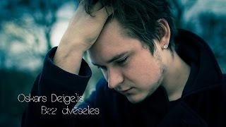 Oskars Deigelis - Bez Dvēseles Official Audio Lyrics 2015