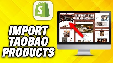 How To Import Taobao Products To Shopify (2025)