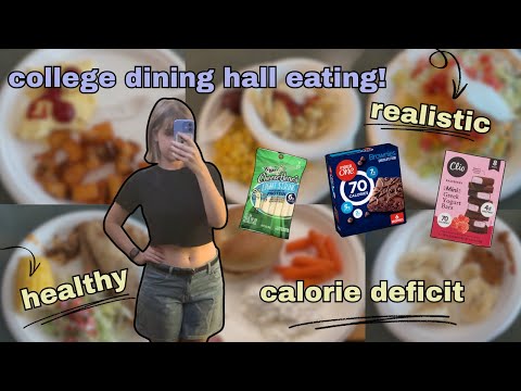 how i eat in a calorie deficit at a college dining hall