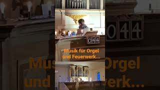 Musik für Orgel und Feuerwerk (oder so ähnlich) zum Silvestergottesdienst