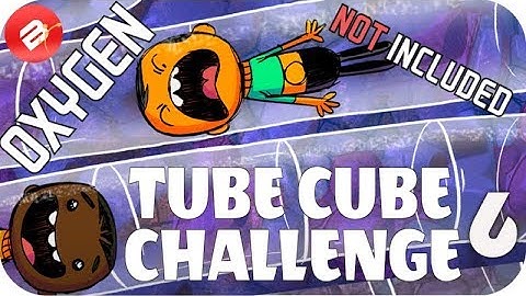 TUBE CUBE COLONY CHALLENGE MAP EP 6 - Oxygen Not Included TUBULAR UPGRADE ONI