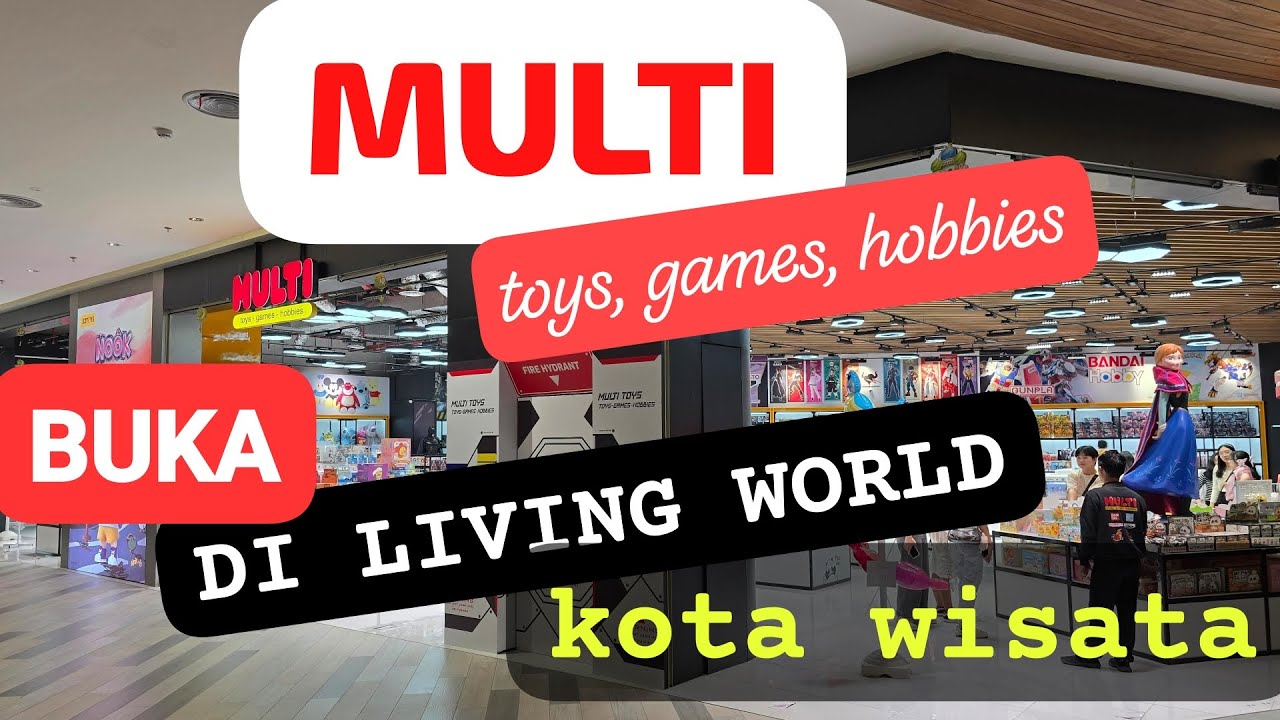 MANTAP‼️ MULTI TOYS GAMES HOBBIES, SURGA NYA MAINAN ANAK HADIR DI LIVING WORLD KOTA WISATA CIBUBUR