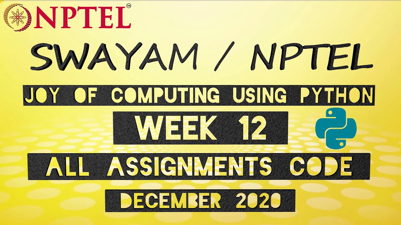 [2020] Swayam - The Joy of Computing using Python Week 12 ALL ...