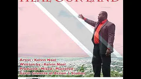 HEAL OUR LAND - KELVIN NOEL