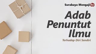 Hilyah Thalibil Ilmi (02) : Adab Penuntut Ilmu Terhadap Diri Sendiri - Ustadz Muhammad Syahputra, Lc