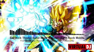 Bardock Theme (Solid State Scouter) Epic Rock Mashup