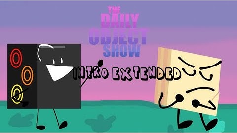 The Daily Object Show Super Extended Intro!