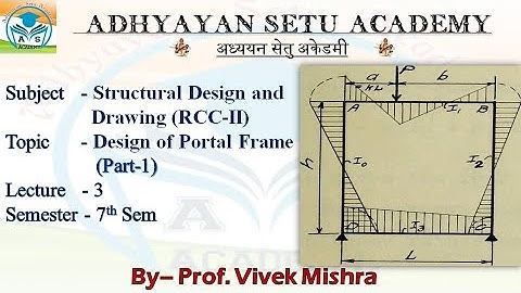 Design Of Portal Frame Part-1(RCC-II, Lecture-3, Unit-1) #CivilEngineering #AdhyayanSetuAcademy