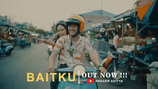 Baitku - Angger Aditya