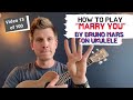 How to play &quot;Marry You&quot; by Bruno Mars on ukulele easy tutorial for beginners strum pattern chords