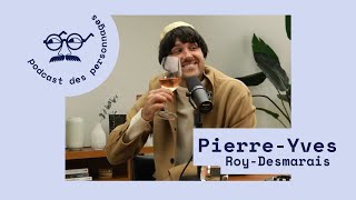 Le podcast des personnages #40 - Raoul Roublard (Pierre-Yves Roy-Desmarais)